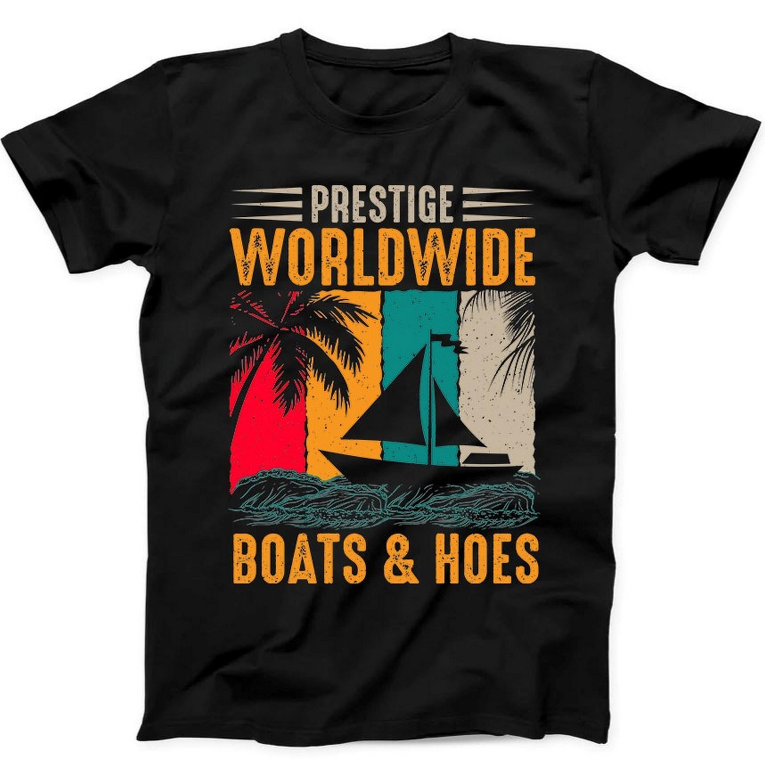 Prestige Worldwide Boats And Hoes Best Seller Funny Gift Black Tee T Shirt B364