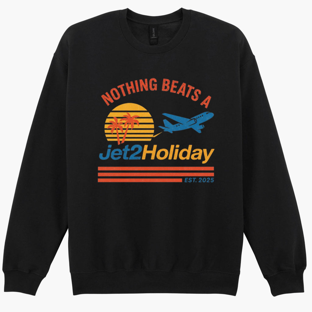 Nothing Beats A Jet2 Holiday Meme Viral Funny Gift Sweatshirt Hoodie 500