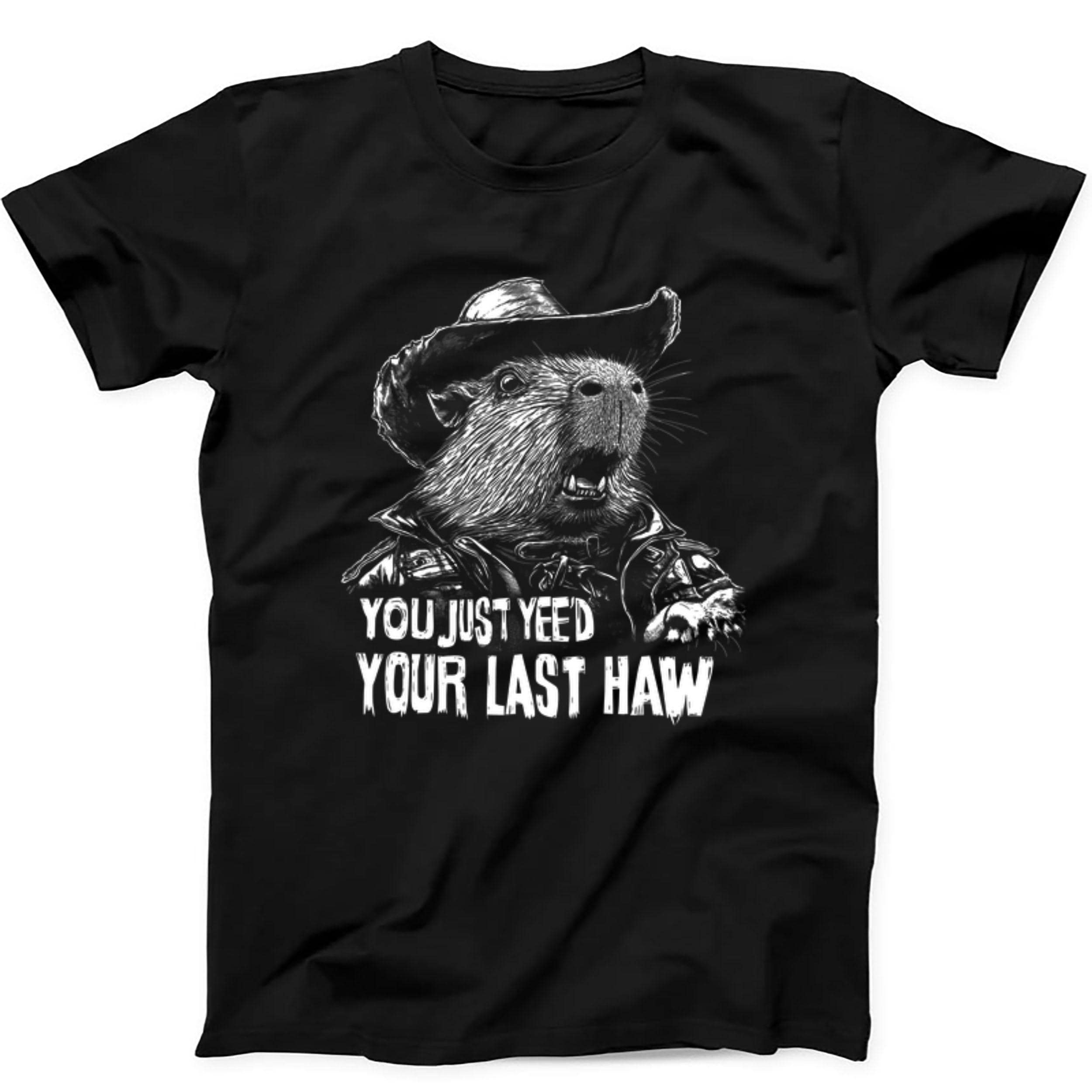 Western Capybara You Just Yee'd Your Last Haw Retro Cowboy Animal Weird Humorous Hilarious Witty Funny Gift Black T Shirt 415
