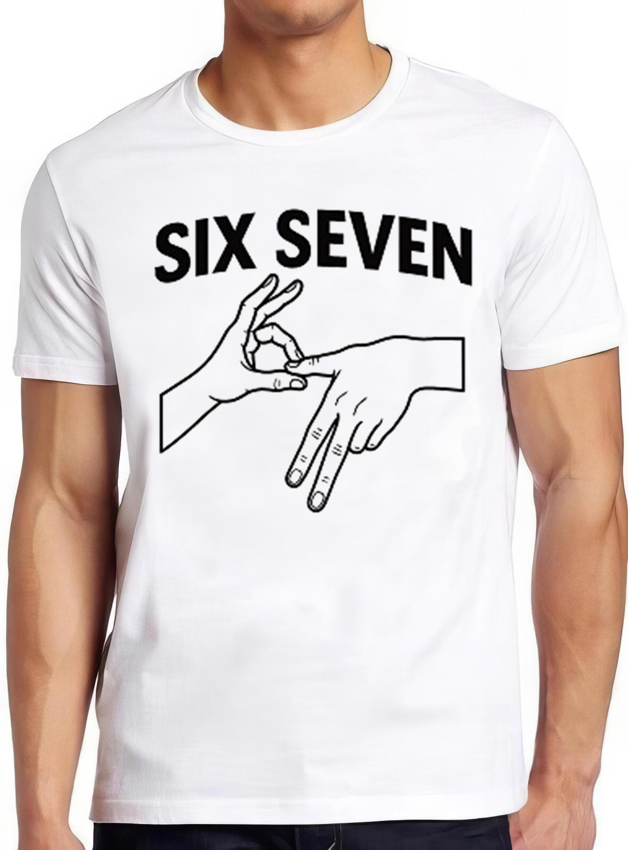 6 7 Six Seven Number Meme Weird Humorous Hilarious Funny Gift Tee T Shirt 2865