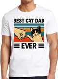Best Cat Dad Ever Pet Lover Kitten Cult Movie Gamer Cool Gift Tee T Shirt 2819