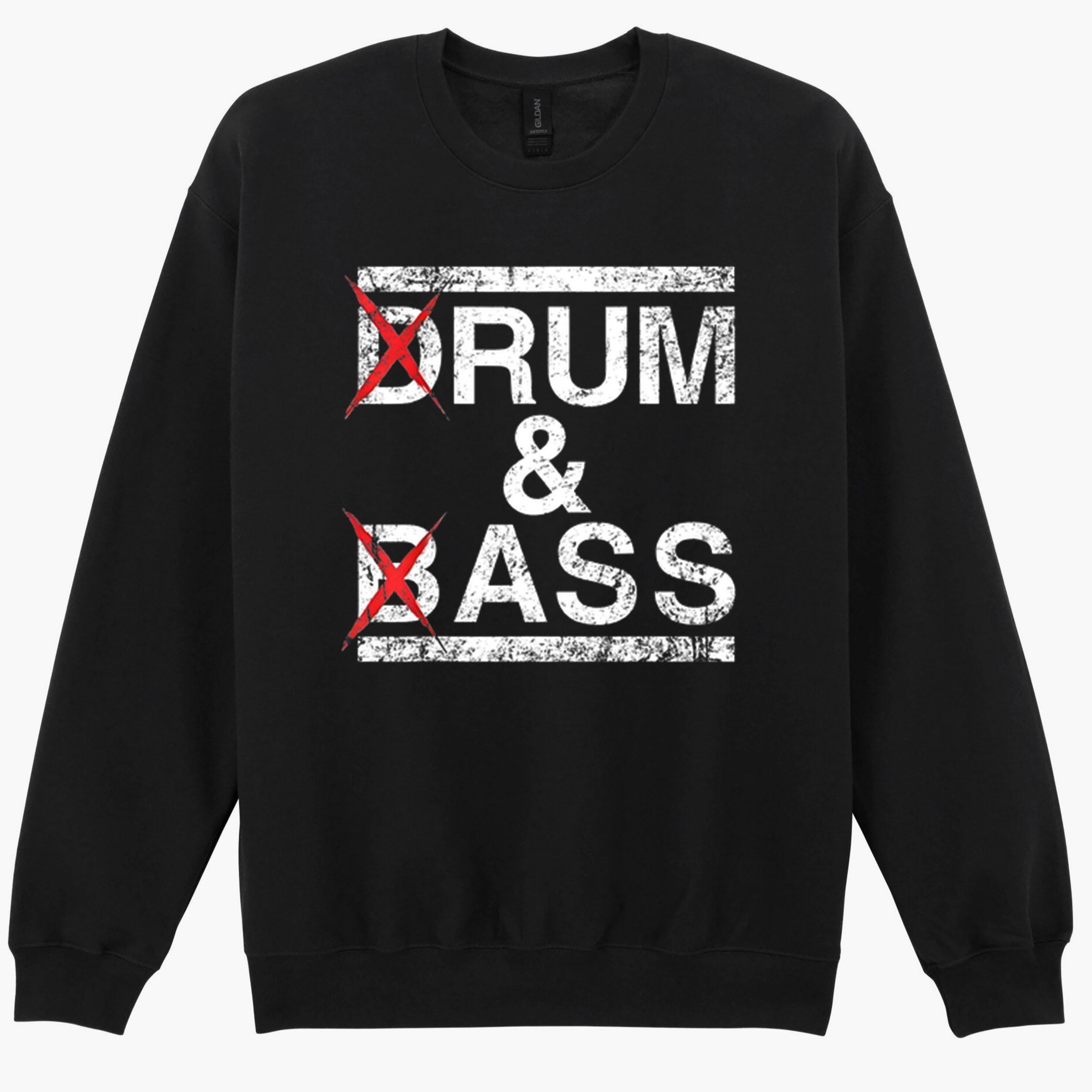 Drum And  Bass Rum & Ass Lovers Joke Saying Funny Music Gift Sweatshirt Hoodie 386
