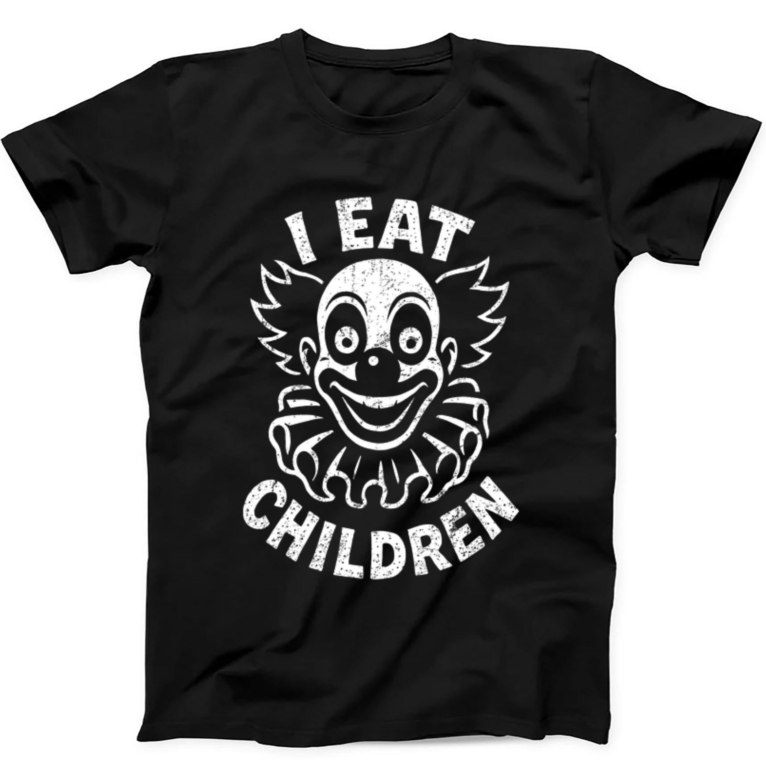 I Eat Children Evil Clown Creepy Halloween Trick Or Treat Gift Black T Shirt 455