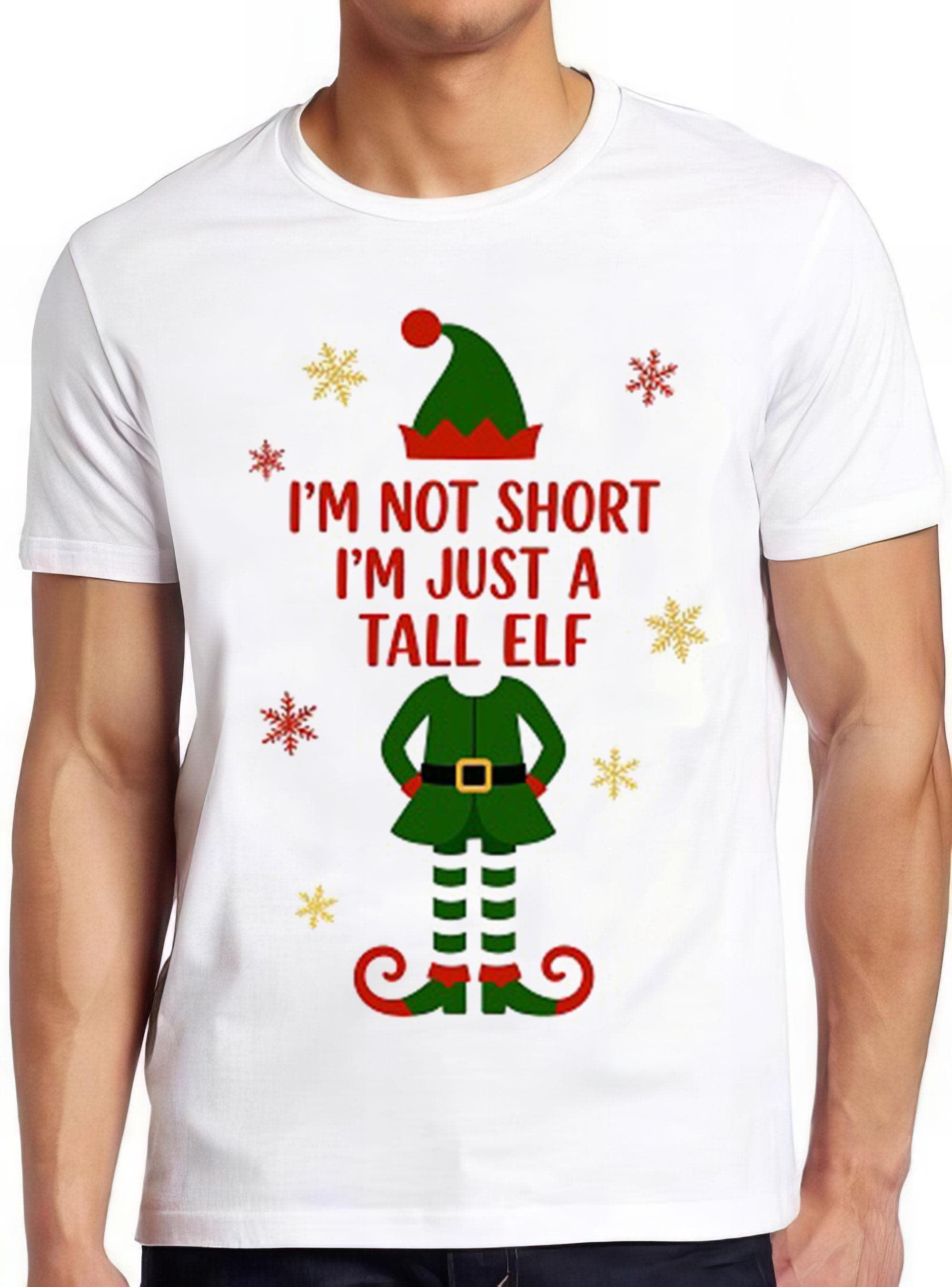 Christmas Elf I'm Not Short, I'm Just a Tall Elf Cool Funny Gift Tee T Shirt 2566